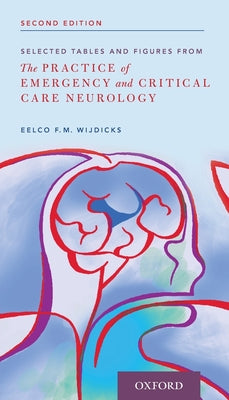Book cover of Selected Tables and Figures from: The Practice of Emergency and Critical Care Neurology by Wijdicks, Eelco Fm