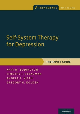 Book cover of Self-System Therapy for Depression: Therapist Guide by Eddington, Kari M.