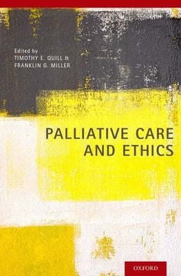 Book cover of Palliative Care and Ethics by Quill, Timothy E.