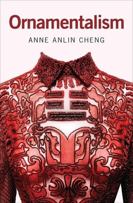Book cover of Ornamentalism by Cheng, Anne Anlin