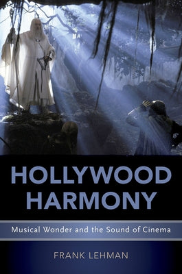 Book cover of Hollywood Harmony: Musical Wonder and the Sound of Cinema by Lehman, Frank