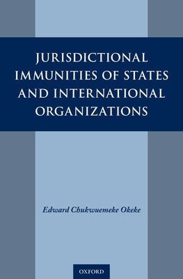 Book cover of Jurisdictional Immunities of States and International Organizations by Okeke, Edward Chukwuemeke