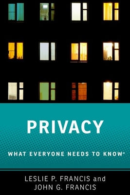 Book cover of Privacy: What Everyone Needs to Know(r) by Francis, Leslie