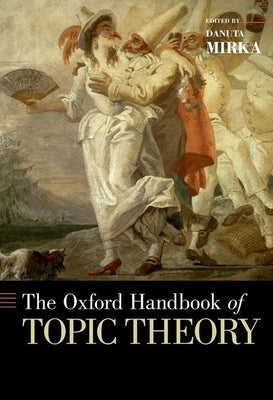 Book cover of Oxford Handbook of Topic Theory by Mirka, Danuta