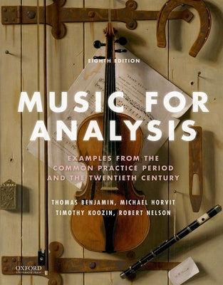 Book cover of Music for Analysis: Examples from the Common Practice Period and the Twentieth Century by Benjamin, Thomas