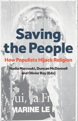 Book cover of Saving the People: How Populists Hijack Religion by Marzouki, Nadia