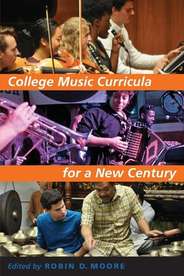 Book cover of College Music Curricula for a New Century by Moore, Robin D.