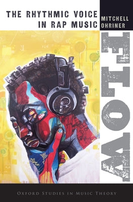 Book cover of Flow: The Rhythmic Voice in Rap Music by Ohriner, Mitchell