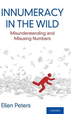 Book cover of Innumeracy in the Wild: Misunderstanding and Misusing Numbers by Peters, Ellen