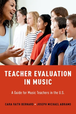 Book cover of Teacher Evaluation in Music: A Guide for Music Teachers in the U.S. by Bernard, Cara Faith