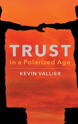 Book cover of Trust in a Polarized Age by Vallier, Kevin