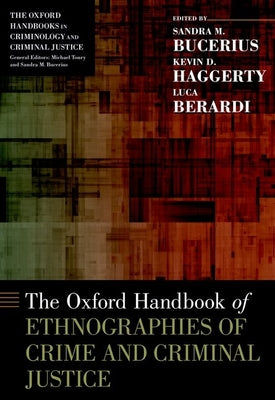 Book cover of The Oxford Handbook of Ethnographies of Crime and Criminal Justice by Bucerius, Sandra M.