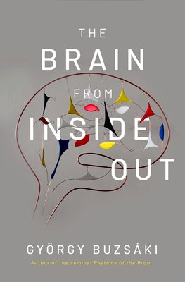 Book cover of The Brain from Inside Out by Buzs