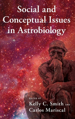 Book cover of Social and Conceptual Issues in Astrobiology by Smith, Kelly C.