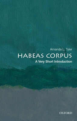 Book cover of Habeas Corpus: A Very Short Introduction by Tyler, Amanda L.