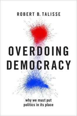 Book cover of Overdoing Democracy by Talisse