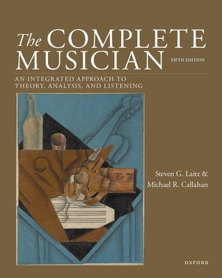 Book cover of The Complete Musician: An Integrated Approach to Theory, Analysis, and Listening by Laitz, Steven G.