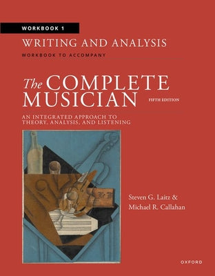 Book cover of Workbook 1: Writing and Analysis: Workbook to Accompany the Complete Musician by Laitz, Steven G.