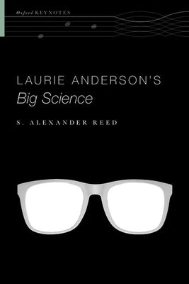 Book cover of Laurie Anderson's Big Science by Reed, S. Alexander