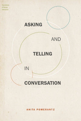 Book cover of Asking and Telling in Conversation by Pomerantz, Anita