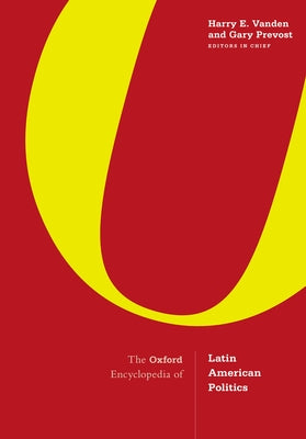 Book cover of The Oxford Encyclopedia of Latin American Politics: 3-Volume Set by Vanden, Harry E.