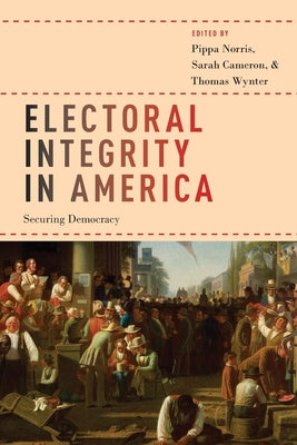 Book cover of Electoral Integrity in America: Securing Democracy by Norris, Pippa