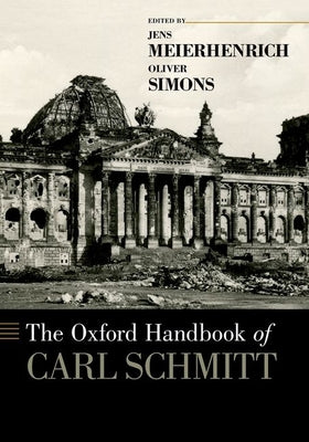 Book cover of The Oxford Handbook of Carl Schmitt by Meierhenrich, Jens