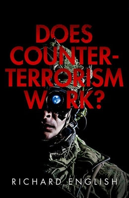 Book cover of Does Counter-Terrorism Work? by English, Richard