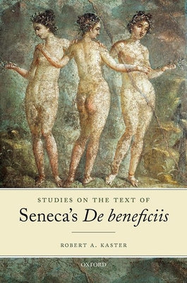 Book cover of Studies on the Text of Seneca's de Beneficiis by Kaster, Robert A.