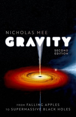 Book cover of Gravity: From Falling Apples to Supermassive Black Holes by Mee, Nicholas