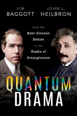 Book cover of Quantum Drama: From the Bohr-Einstein Debate to the Riddle of Entanglement by Baggott, Jim