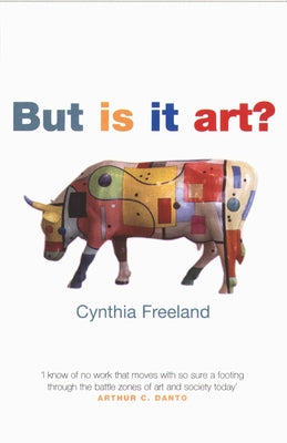 Book cover of But is It Art?: An Introduction to Art Theory by Freeland, Cynthia