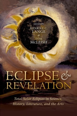 Book cover of Eclipse and Revelation: Total Solar Eclipses in Science, History, Literature, and the Arts by Lange, Henrike