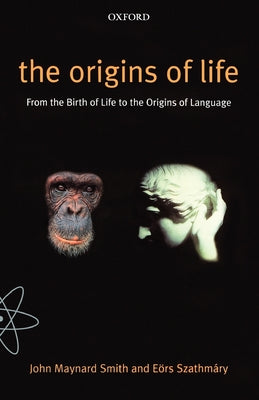Book cover of The Origins of Life: From the Birth of Life to the Origin of Language by Maynard Smith, John