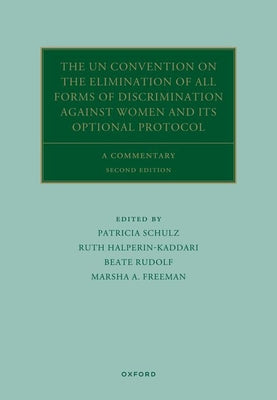 Book cover of The Un Convention on the Elimination of All Forms of Discrimination Against Women and Its Optional Protocol: A Commentary by Schulz, Patricia