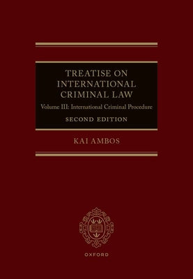 Book cover of Treatise on International Criminal Law: Volume III: International Criminal Procedure by Ambos, Kai