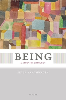 Book cover of Being: A Study in Ontology by Van Inwagen, Peter