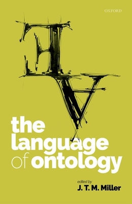 Book cover of The Language of Ontology by Miller, J. T. M.