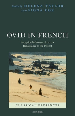 Book cover of Ovid in French: Reception by Women from the Renaissance to the Present by Taylor, Helena