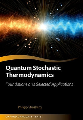Book cover of Quantum Stochastic Thermodynamics: Foundations and Selected Applications by Strasberg, Philipp