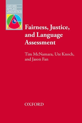 Book cover of Fairness, Justice and Language Assessment by McNamara, Tim