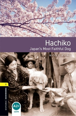Book cover of Oxford Bookworms 3e 1 Hachiko by Irving