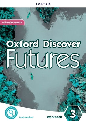 Book cover of Oxford Discover Futures Level 3 Workbook with Online Practice by Koustaff