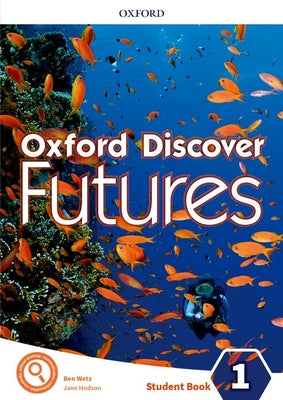 Book cover of Oxford Discover Futures Level 1 Student Book by Koustaff