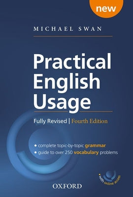 Book cover of Practical English Usage, 4th Edition Hardback with Online Access: Michael Swan's Guide to Problems in English [With Access Code] by Swan, Michael