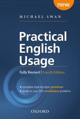 Book cover of Practical English Usage, 4th Edition Paperback: Michael Swan's Guide to Problems in English by Swan, Michael