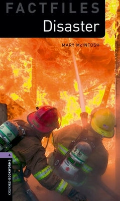 Book cover of Oxford Bookworms Factfiles: Disaster!: Level 4: 1400-Word Vocabulary by McIntosh, Mary