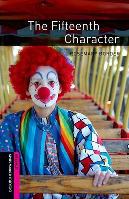 Book cover of Oxford Bookworms Library: The Fifteenth Character: Starter: 250-Word Vocabulary by Border, Rosemary