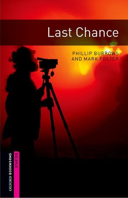 Book cover of Oxford Bookworms Library: Last Chance: Starter: 250-Word Vocabulary by Burrows, Phillip