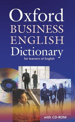 Book cover of Oxford Business English Dictionary for Learners of English [With CDROM] by Oxford University Press